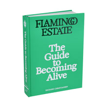 Load image into Gallery viewer, Flamingo Estate: The Guide to Becoming Alive
