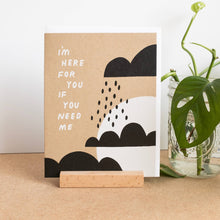 Load image into Gallery viewer, I&#39;m Here for You If You Need Me Card
