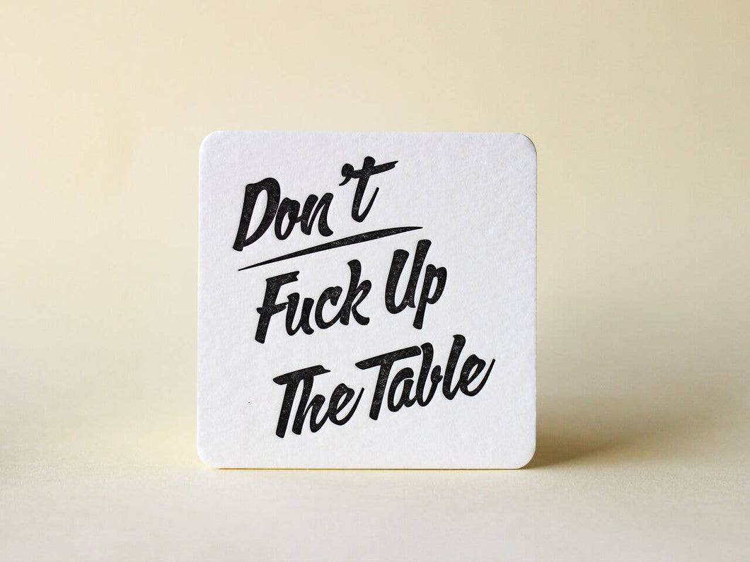 Don't Fuck Up the Table Coaster